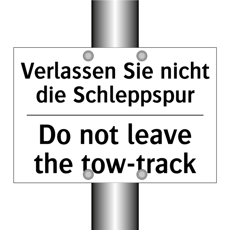 Verlassen Sie nicht die Schleppspur/.../ - Do not leave the tow-track