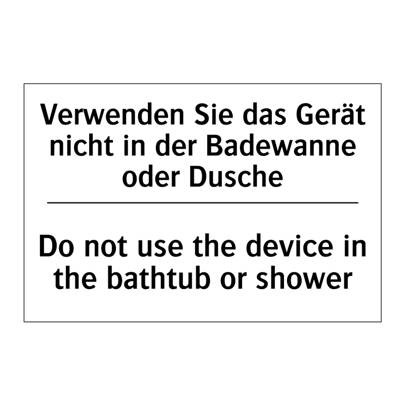 Verwenden Sie das Gerät nicht /.../ - Do not use the device in the bathtub /.../