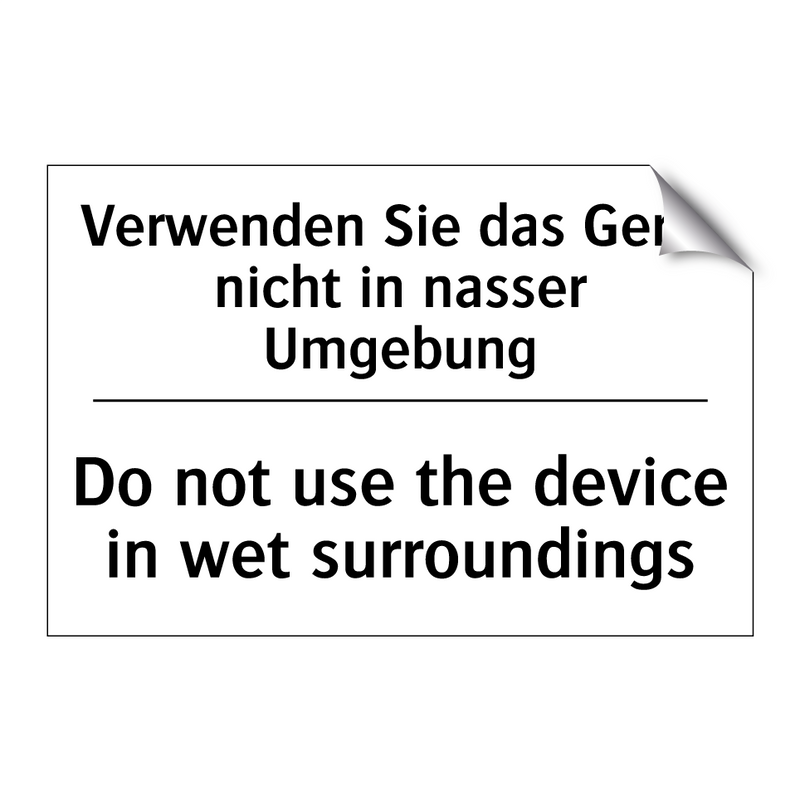 Verwenden Sie das Gerät nicht /.../ - Do not use the device in wet surroundings/.../