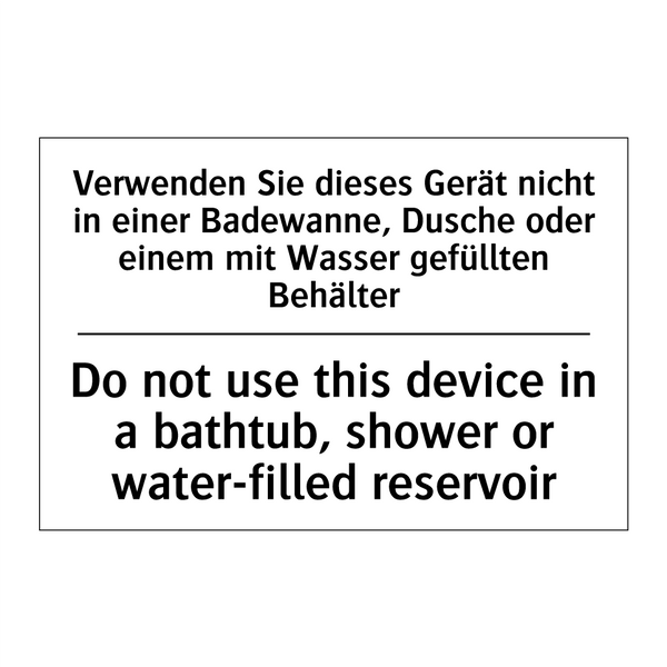 Verwenden Sie dieses Gerät nicht /.../ - Do not use this device in a bathtub, /.../