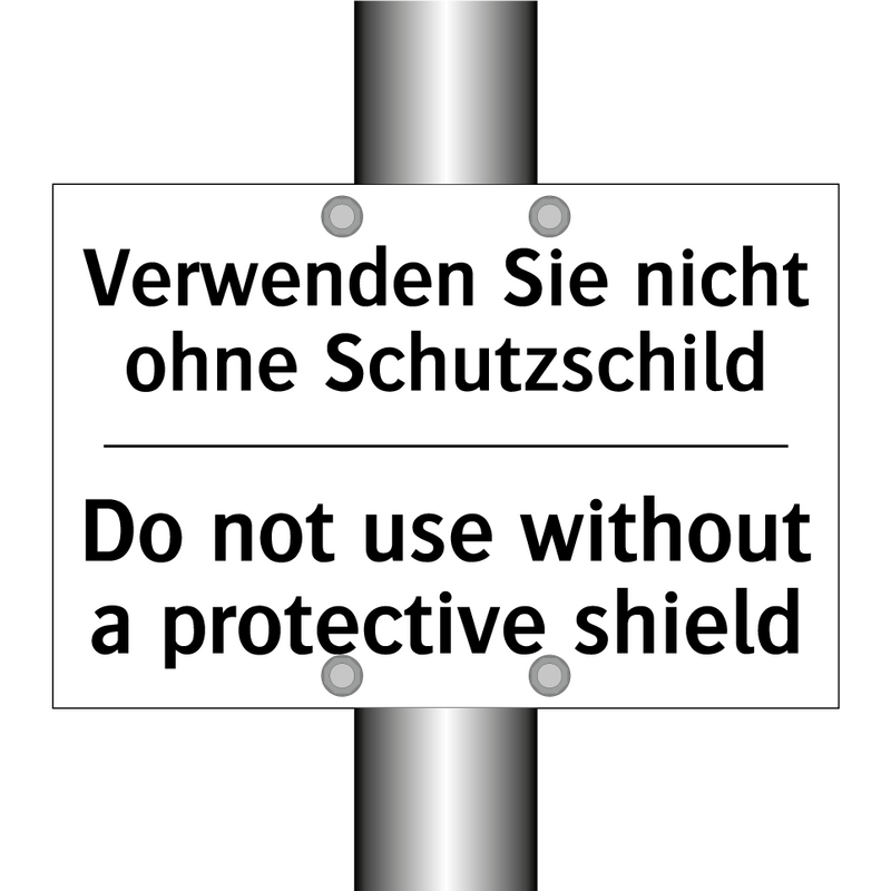 Verwenden Sie nicht ohne Schutzschild/.../ - Do not use without a protective /.../