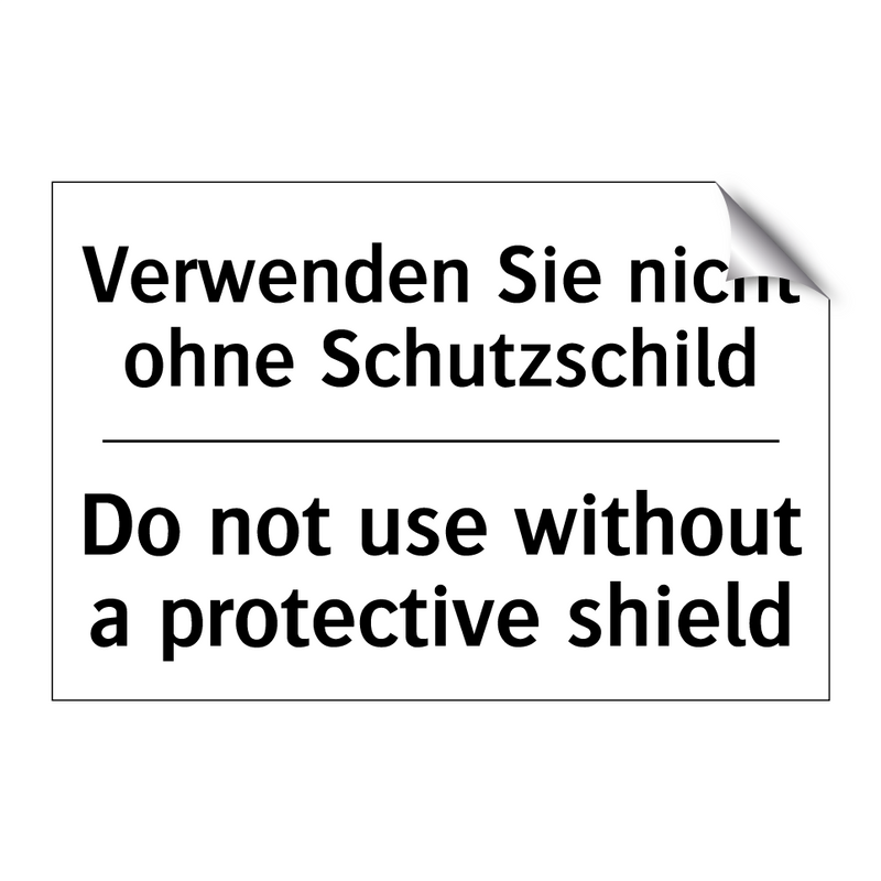 Verwenden Sie nicht ohne Schutzschild/.../ - Do not use without a protective /.../