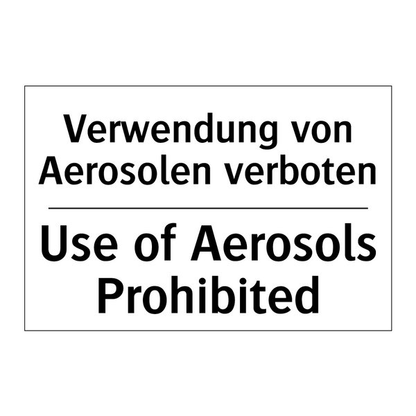 Verwendung von Aerosolen verboten/.../ - Use of Aerosols Prohibited