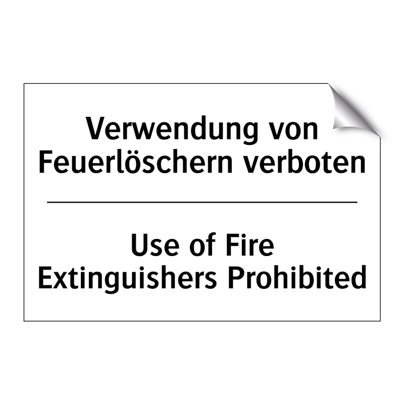 Verwendung von Feuerlöschern verboten/.../ - Use of Fire Extinguishers Prohibited/.../