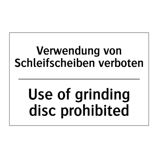 Verwendung von Schleifscheiben /.../ - Use of grinding disc prohibited/.../