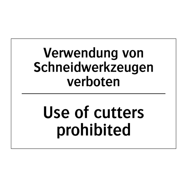 Verwendung von Schneidwerkzeugen /.../ - Use of cutters prohibited