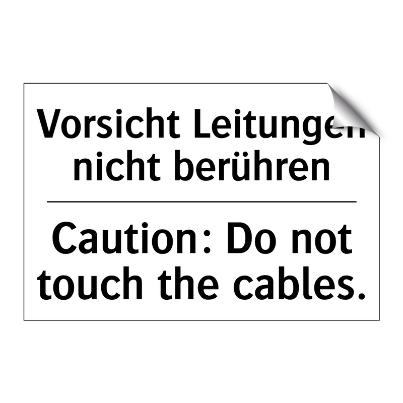 Vorsicht Leitungen nicht berühren/.../ - Caution: Do not touch the cables./.../