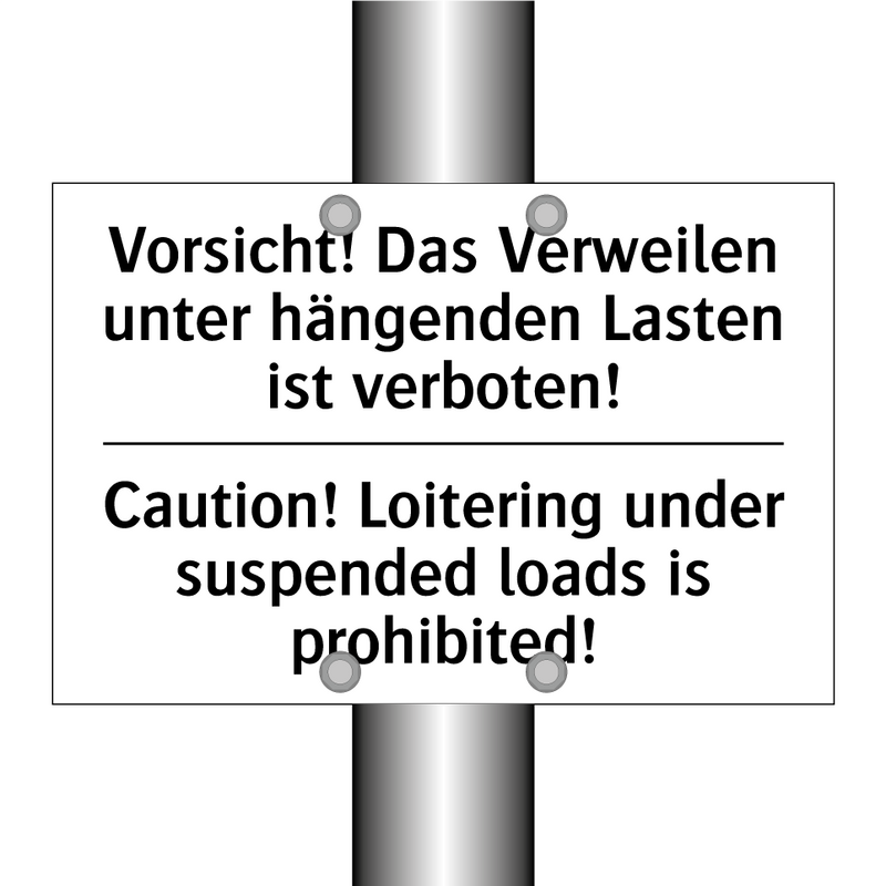 Vorsicht! Das Verweilen unter /.../ - Caution! Loitering under suspended /.../