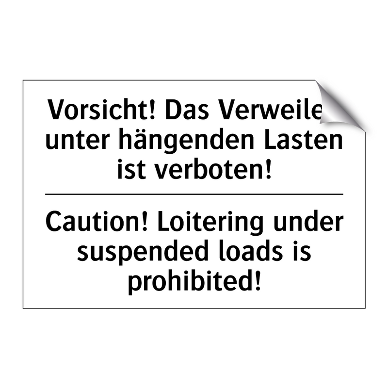 Vorsicht! Das Verweilen unter /.../ - Caution! Loitering under suspended /.../