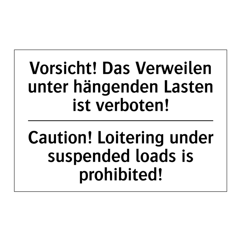 Vorsicht! Das Verweilen unter /.../ - Caution! Loitering under suspended /.../