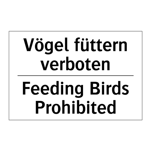 Vögel füttern verboten - Feeding Birds Prohibited