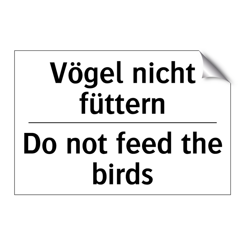 Vögel nicht füttern - Do not feed the birds