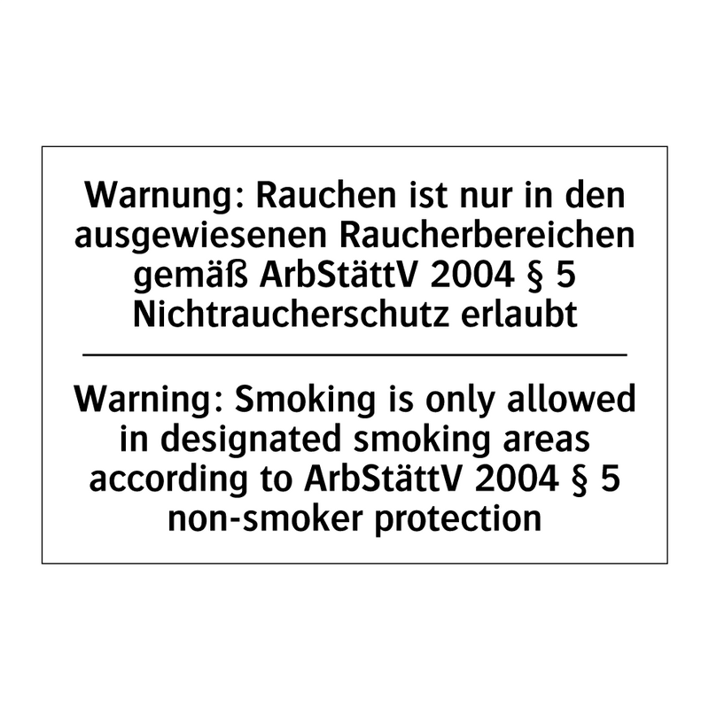 Warnung: Rauchen ist nur in den /.../ - Warning: Smoking is only allowed /.../