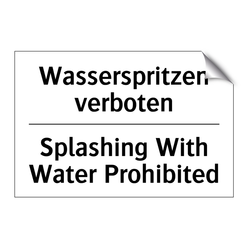 Wasserspritzen verboten - Splashing With Water Prohibited/.../