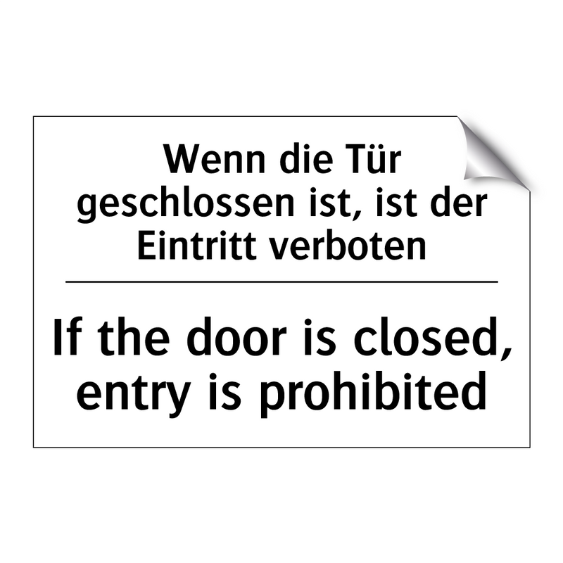 Wenn die Tür geschlossen ist, /.../ - If the door is closed, entry is /.../