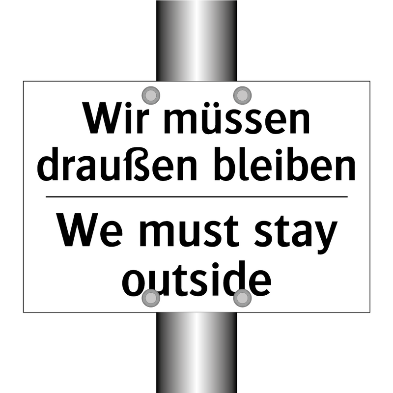 Wir müssen draußen bleiben - We must stay outside