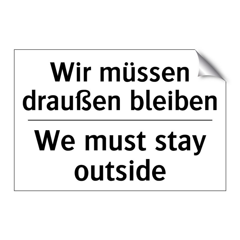 Wir müssen draußen bleiben - We must stay outside