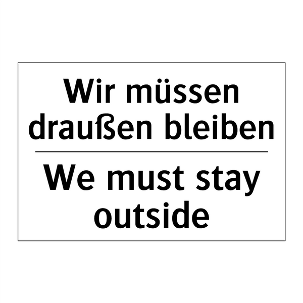 Wir müssen draußen bleiben - We must stay outside