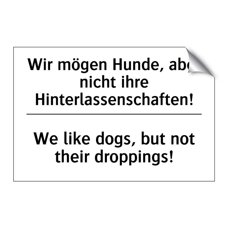 Wir mögen Hunde, aber nicht ihre /.../ - We like dogs, but not their droppings!/.../