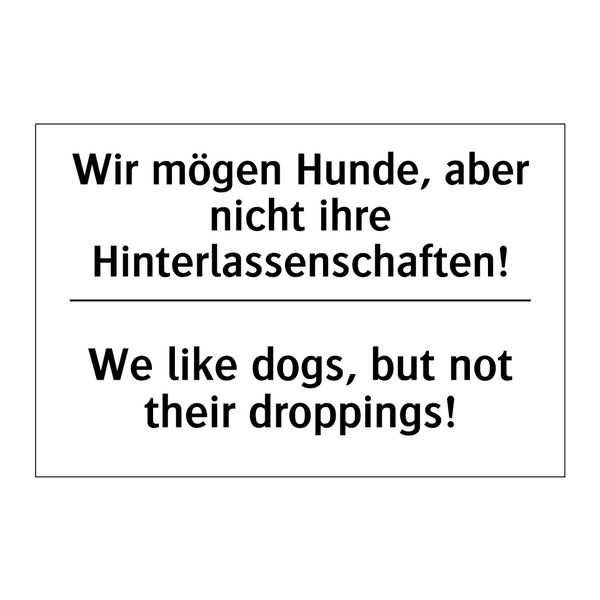 Wir mögen Hunde, aber nicht ihre /.../ - We like dogs, but not their droppings!/.../