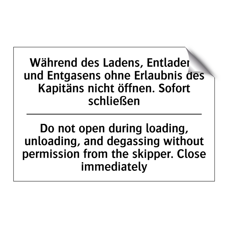 Während des Ladens, Entladens /.../ - Do not open during loading, unloading, /.../