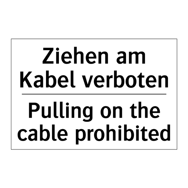 Ziehen am Kabel verboten - Pulling on the cable prohibited/.../