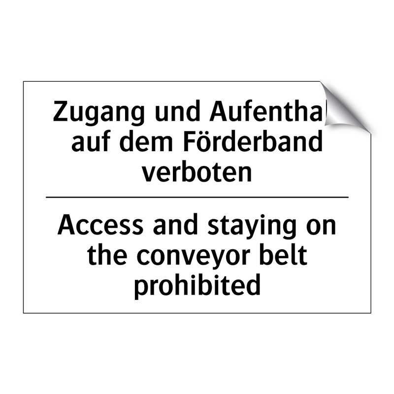 Zugang und Aufenthalt auf dem /.../ - Access and staying on the conveyor /.../