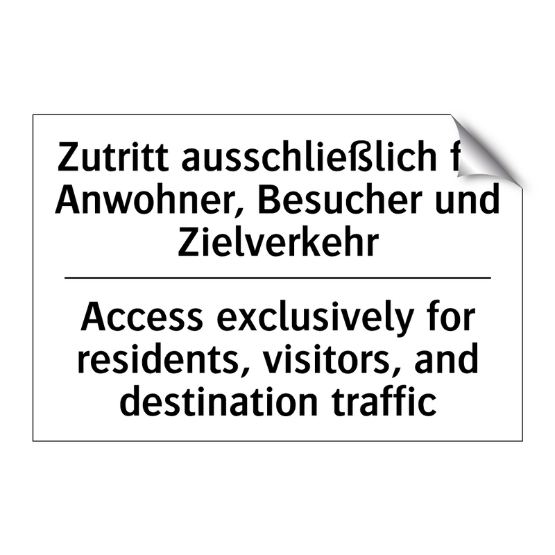 Zutritt ausschließlich für Anwohner, /.../ - Access exclusively for residents, /.../