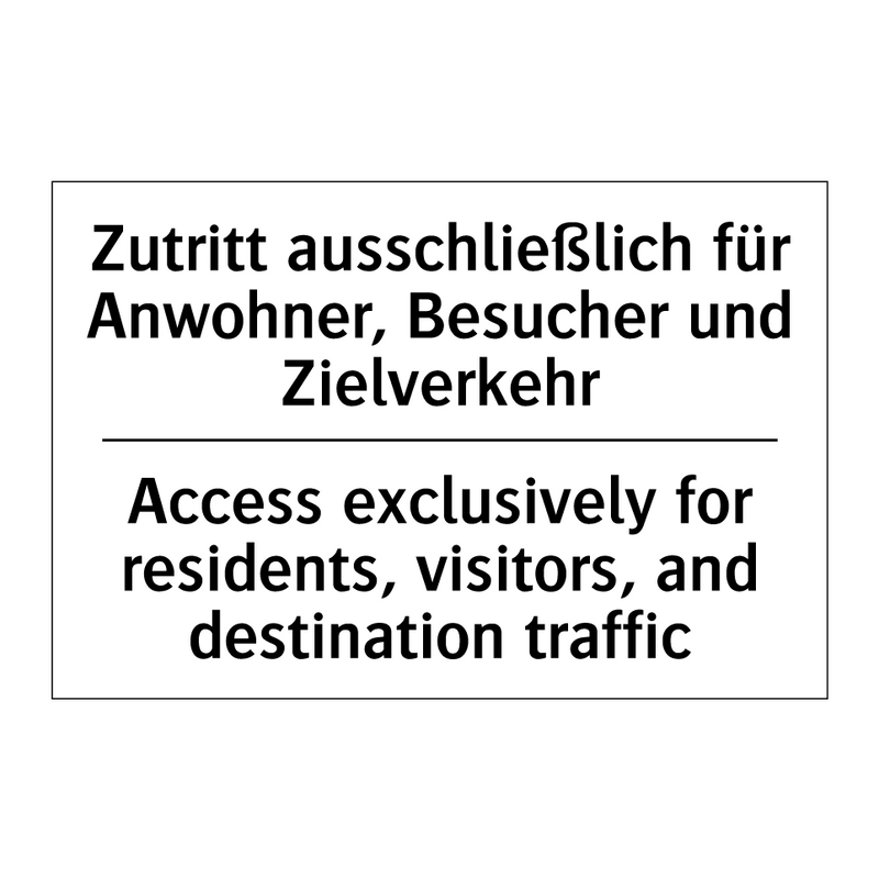 Zutritt ausschließlich für Anwohner, /.../ - Access exclusively for residents, /.../