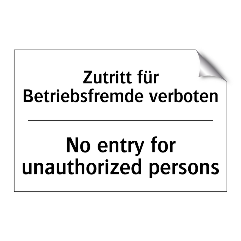 Zutritt für Betriebsfremde verboten/.../ - No entry for unauthorized persons/.../