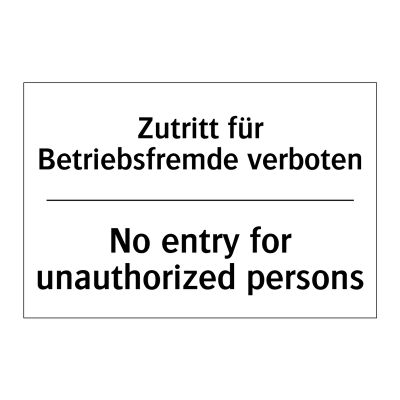 Zutritt für Betriebsfremde verboten/.../ - No entry for unauthorized persons/.../