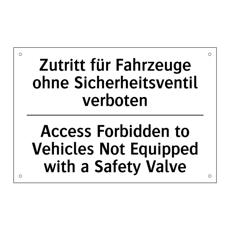 Zutritt für Fahrzeuge ohne Sicherheitsventil /.../ - Access Forbidden to Vehicles Not /.../