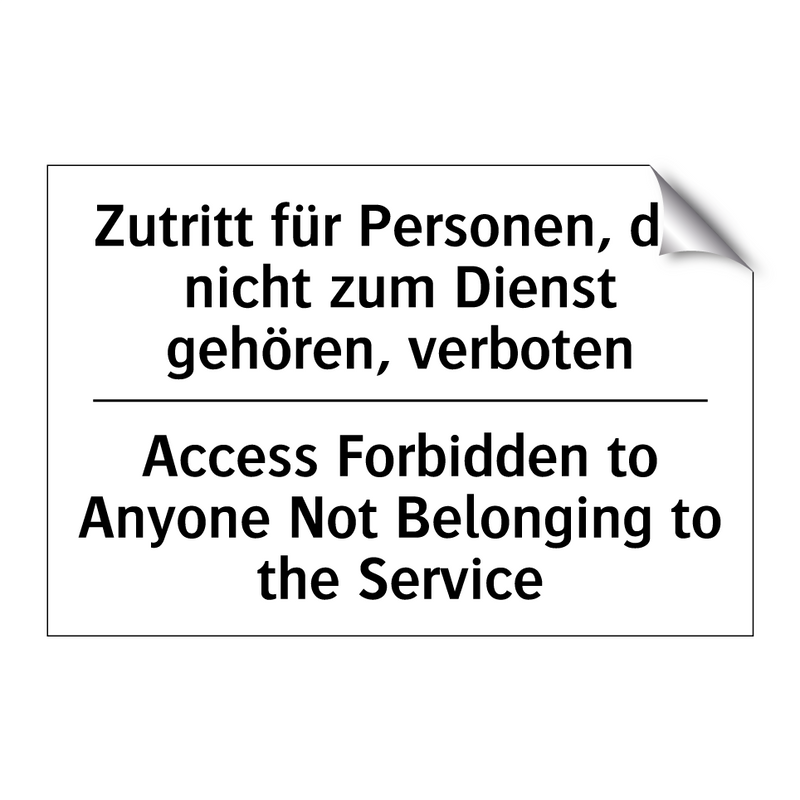 Zutritt für Personen, die nicht /.../ - Access Forbidden to Anyone Not /.../