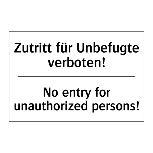 Zutritt für Unbefugte verboten!/.../ - No entry for unauthorized persons!/.../