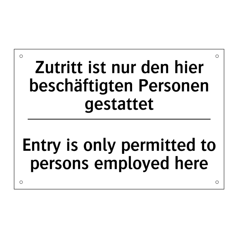 Zutritt ist nur den hier beschäftigten /.../ - Entry is only permitted to persons /.../