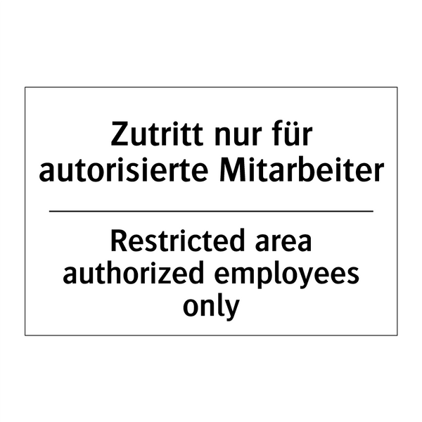 Zutritt nur für autorisierte Mitarbeiter/.../ - Restricted area authorized employees /.../