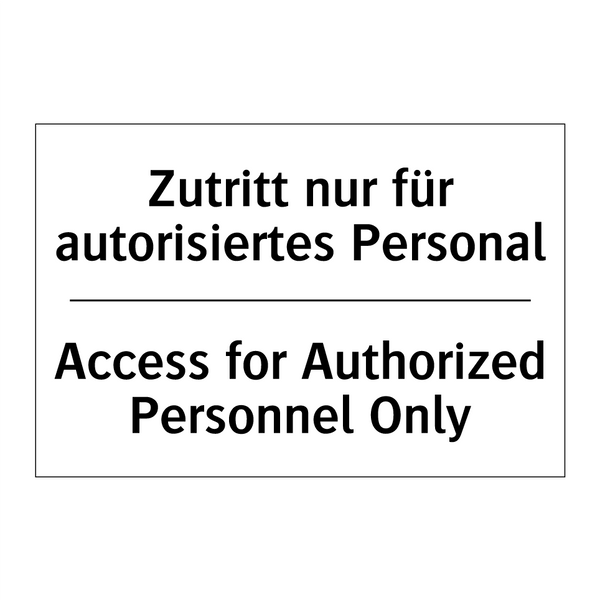 Zutritt nur für autorisiertes /.../ - Access for Authorized Personnel /.../