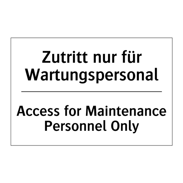 Zutritt nur für Wartungspersonal/.../ - Access for Maintenance Personnel /.../