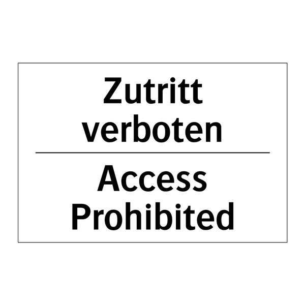 Zutritt verboten - Access Prohibited