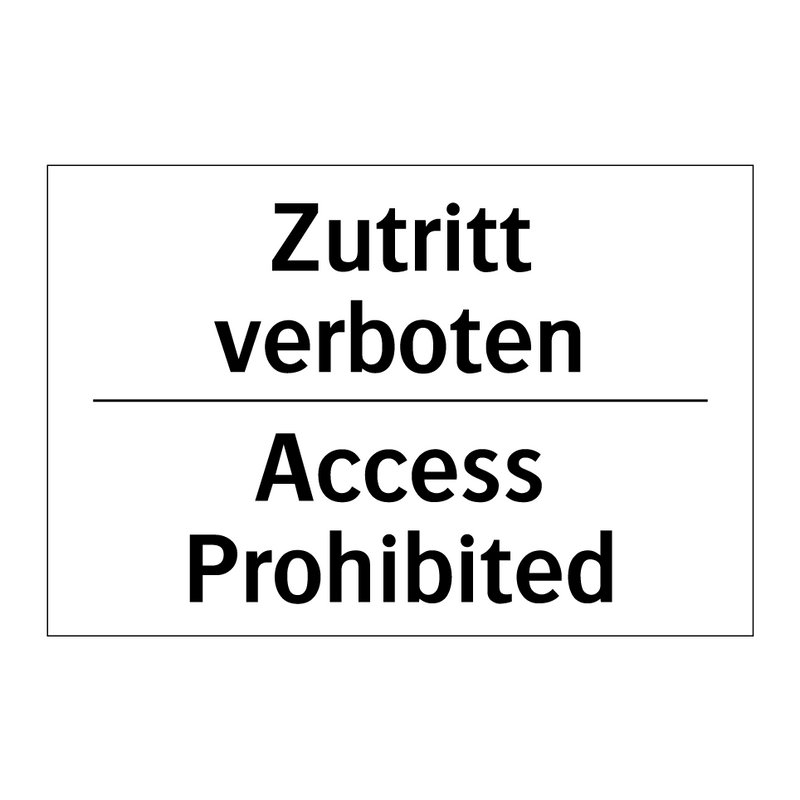 Zutritt verboten - Access Prohibited