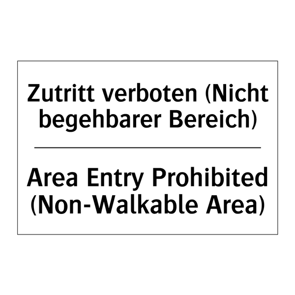 Zutritt verboten (Nicht begehbarer /.../ - Area Entry Prohibited (Non-Walkable /.../