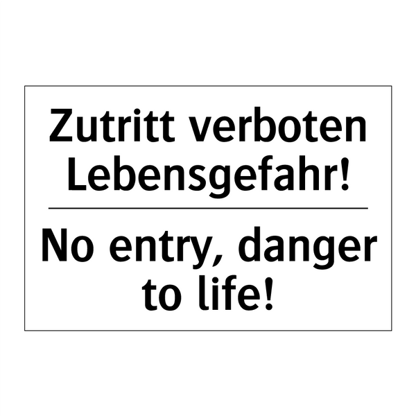 Zutritt verboten Lebensgefahr! - No entry, danger to life!