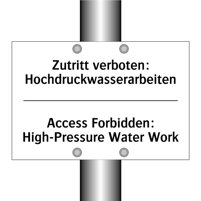 Zutritt verboten: Hochdruckwasserarbeiten/.../ - Access Forbidden: High-Pressure /.../