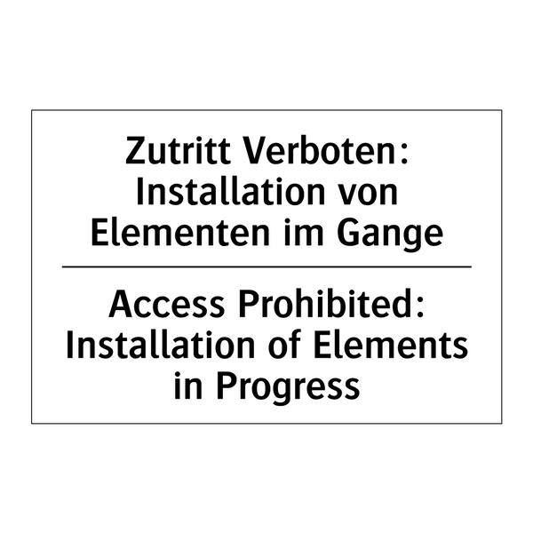 Zutritt Verboten: Installation /.../ - Access Prohibited: Installation /.../