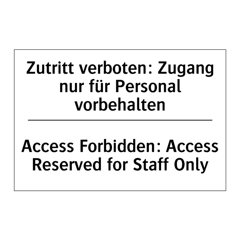 Zutritt verboten: Zugang nur für /.../ - Access Forbidden: Access Reserved /.../