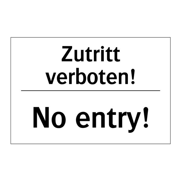 Zutritt verboten! - No entry!