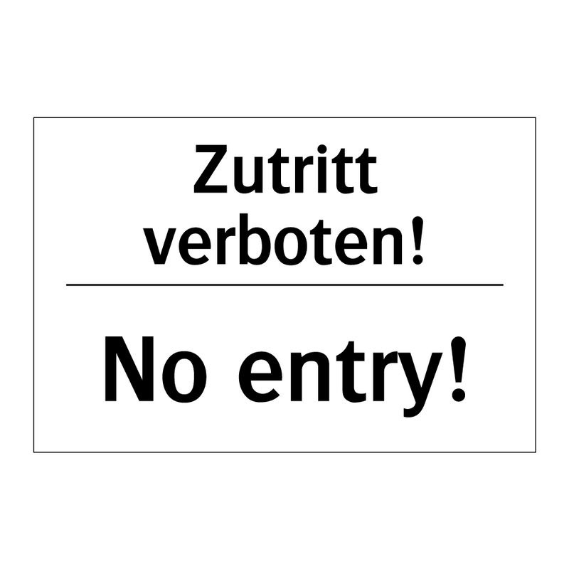 Zutritt verboten! - No entry!