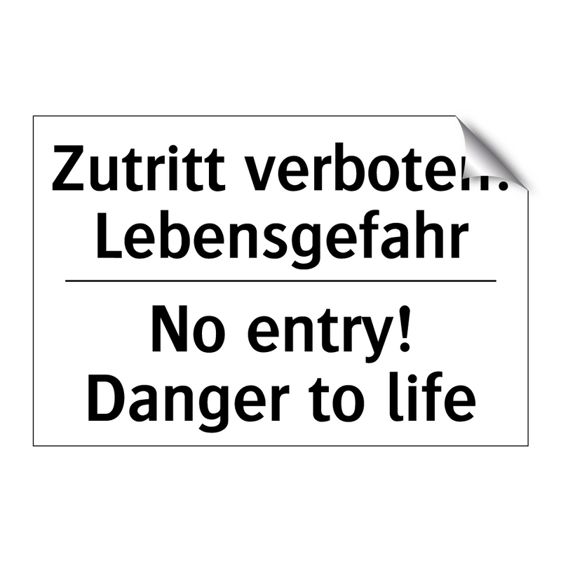 Zutritt verboten! Lebensgefahr - No entry! Danger to life