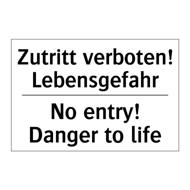 Zutritt verboten! Lebensgefahr - No entry! Danger to life