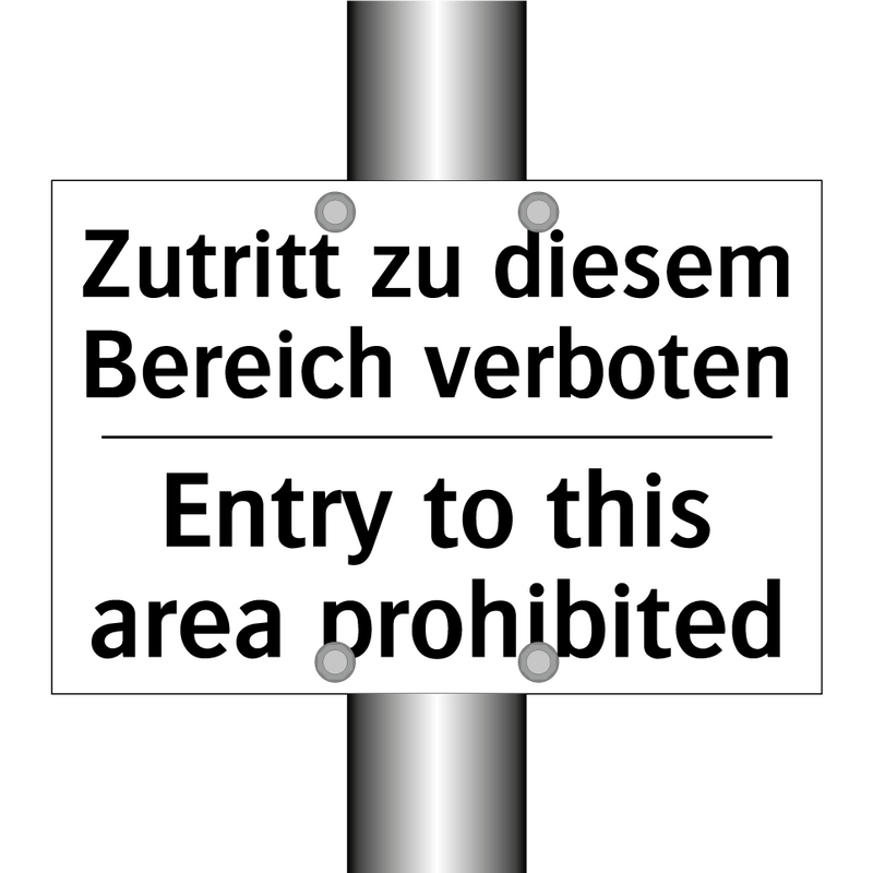 Zutritt zu diesem Bereich verboten/.../ - Entry to this area prohibited